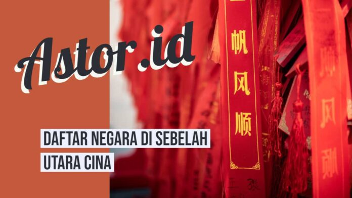 negara-di-sebelah-utara-china-min negara di sebelah utara cina