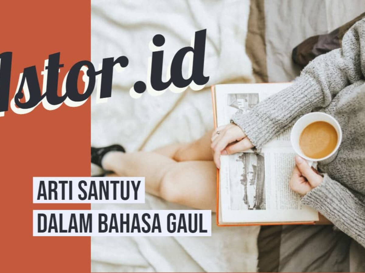 Arti Santuy Dalam Bahasa Gaul Indonesia Jaman Now